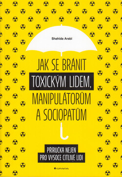 Jak se bránit toxickým lidem, manipulátorům a sociopatům