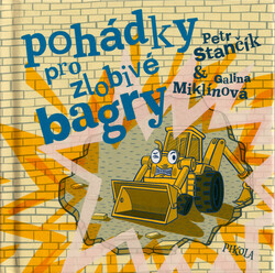 Pohádky pro zlobivé bagry