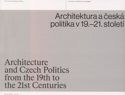 Architektura a česká politika v 19.-21. století