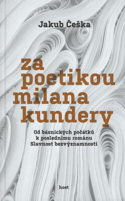 Za poetikou Milana Kundery