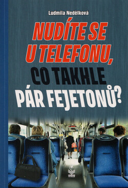 Nudíte se u telefonu, co takhle pár fejetonů?