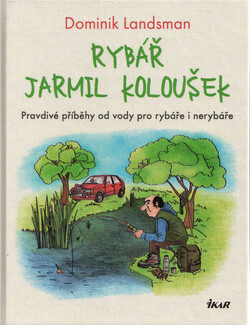 Rybář Jarmil Koloušek