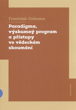 Paradigma, výzkumný program a přístupy ve vědeckém zkoumání