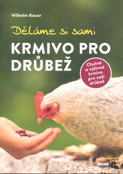 Děláme si sami krmivo pro drůbež