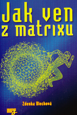 Jak ven z matrixu