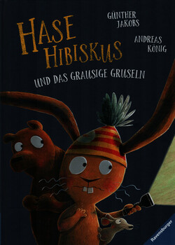 Hase Hibiskus und das grausige Gruseln