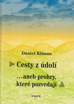 Cesty z údolí, ...aneb, Prohry, které pozvedají