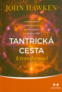 Tantrická cesta k transformaci