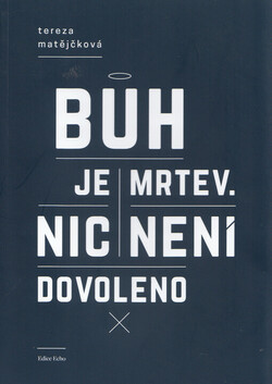 Bůh je mrtev - nic není dovoleno