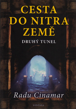 Cesta do nitra Země - druhý tunel