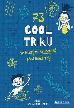 73 cool triků, se kterými zaboduješ před kamarády