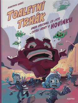 Toaletní trhák, aneb, Všechno, co jste chtěli vědět o hovínku