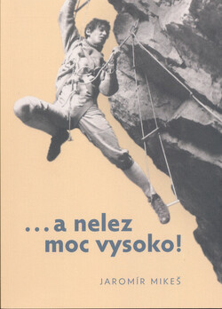 ...a nelez moc vysoko!