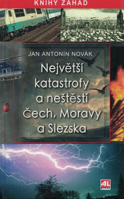 Největší katastrofy a neštěstí Čech, Moravy a Slezska