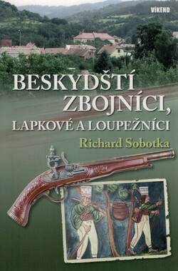 Beskydští zbojníci, lapkové a loupežníci