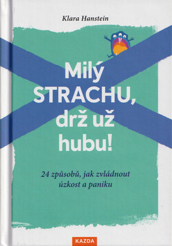 Milý strachu, drž už hubu!