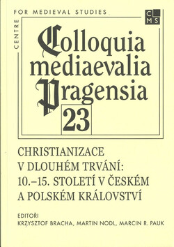 Christianizace v dlouhém trvání: 10.-15. století v Českém a Polském království