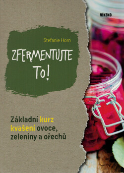 Zfermentujte to!