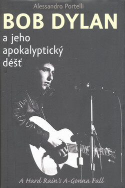 Bob Dylan a jeho apokalyptický děšť