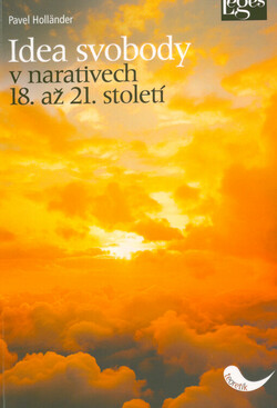 Idea svobody v narativech 18. až 21. století