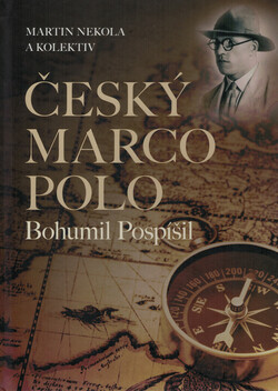 Český Marco Polo Bohumil Pospíšil