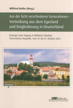 Aus der Sicht verschiedener Generationen - Vertreibung aus dem Egerland und Eingliederung in Deutschland