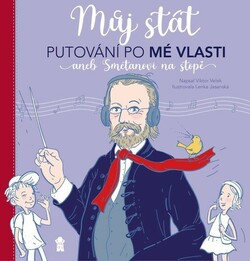 Putování po Mé vlasti, aneb, Smetanovi na stopě